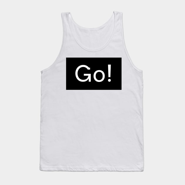 Go! Tank Top by GMAT